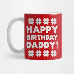 Happy Birthday Daddy Mug